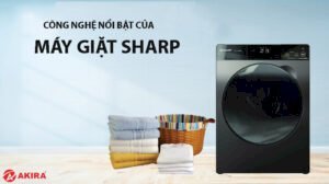 Công nghệ nổi bật của máy giặt Sharp