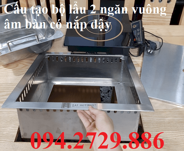 Cấu tạo bộ lẩu 2 ngăn vuông âm bàn có nắp đậy