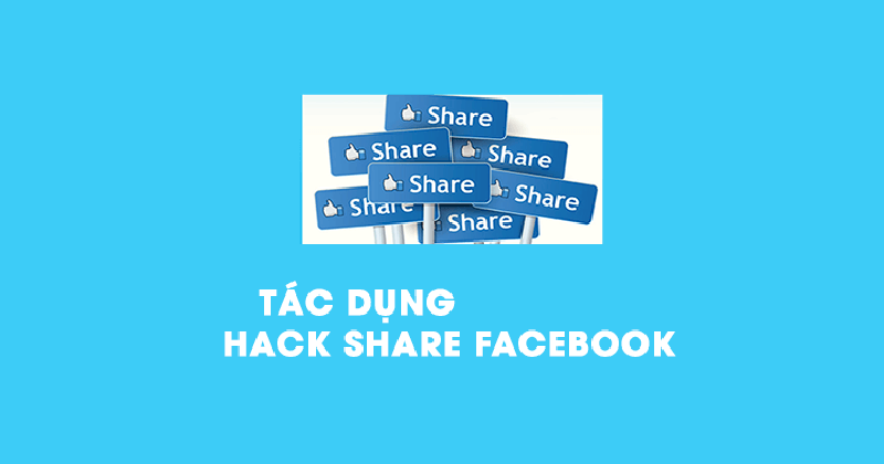 Lợi ích khi hack lượt chia sẻ bài viết Facebook