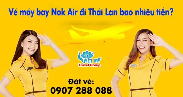 Vé máy bay Nok Air đi Thái Lan bao nhiêu tiền