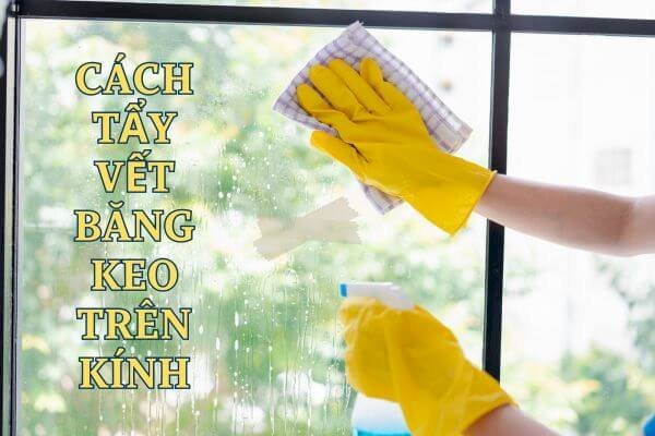 cách tẩy vết băng keo trên kính