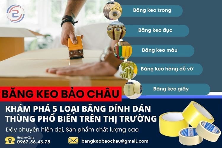 Khám phá 5 loại băng dính dán thùng phổ biến nhất trên thị trường