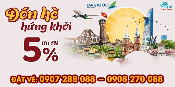 Bamboo Airways ưu đãi giảm 5% giá vé đón Hè 2024