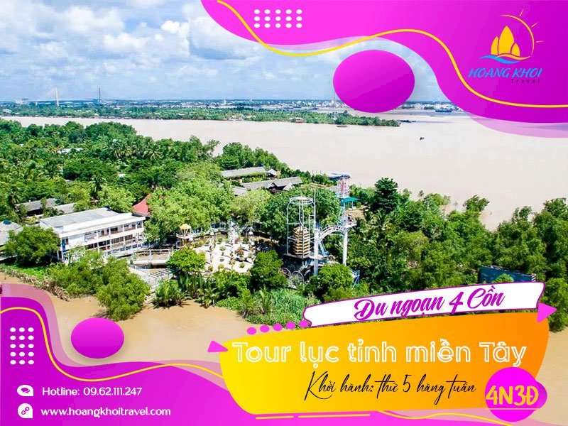 tour lục tỉnh miền tây 4 ngày 3 đêm giá rẻ