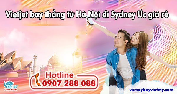 Vietjet bay thẳng từ Hà Nội đi Sydney Úc giá rẻ