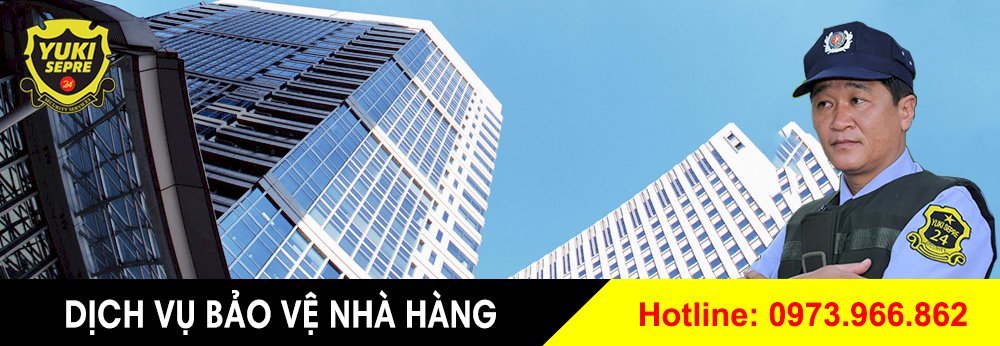 Nhu cầu Dịch vụ bảo vệ nhà hàng, cửa hàng, quán ăn