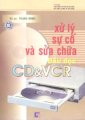 Xử lý sự cố và sửa chữa đầu đọc CDvà VCR