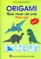 Nghệ Thuật Xếp Giấy Origami (Toàn Tập)