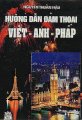 Hướng dẫn đàm thoại Việt - Anh - Pháp