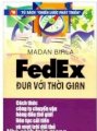Fedex đua với thời gian - cách thức công ty chuyển vận hàng đầu thế giới liên tục cải tiến và vượt trội đối thủ