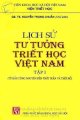 Lịch sử tư tưởng triết học Việt nam - Tập 1 (Từ đầu Công Nguyên đến thời Trần và thời Hồ)