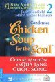 Chicken Soup for the soul - Chia sẻ tâm hồn và quà tặng cuộc sống (Tập 2)