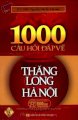 1000 câu hỏi đáp về Thăng Long - Hà Nội - Tập 2