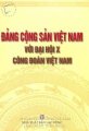 Đảng Cộng Sản Việt Nam với đại hội X công đoàn Việt Nam