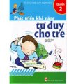 Phát triển khả năng tư duy cho trẻ (Quyển 2)