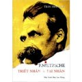 Friedrich Nietzsche triết nhân và thi nhân