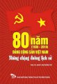 80 năm Đảng Cộng sản Việt Nam những chặng đường lịch sử