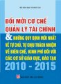 Đổi mới cơ chế quản lý tài chính và những quy định mới nhất về tự chủ, tự chịu trách nhiệm về biên chế, kinh phí đối với các cơ sở giáo dục, đào tạo 2010 - 2015