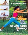 Phụ nữ làm đẹp - các bài tập giúp chị em phụ nữ có vóc dáng lý tưởng