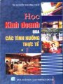 Học kinh doanh qua các tình huống thực tế - tập 1