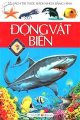  Động vật biển - Tủ sách tri thức bách khoa bằng hình