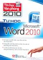 Tin học văn phòng 2010 - Tự học Microsoft Word 2010