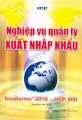 Nghiệp vụ quản lý xuất nhập khẩu - Incoterm 2010 UCP 600 song ngữ Việt Anh