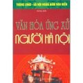 Bộ sách kỷ niệm ngàn năm Thăng Long - Hà Nội - văn hóa ứng xử người Hà Nội