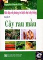 Hỏi đáp về phòng trừ dịch hại cây trồng - cây rau mầu ( quyển 2)