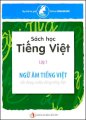 Sách học tiếng việt lớp 1 - Ngữ âm tiếng việt (Ghi chú và đọc đúng tiếng Việt)