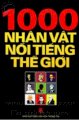 1000 nhân vật nổi tiếng thế gới - NXB VHTT