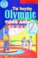 Tự luyện Olympic tiếng anh 9 - Tập 1