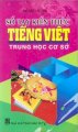 Sổ Tay Kiến Thức Tiếng Việt - Trung Học Cơ Sở
