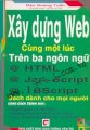 Xây dựng Web cùng một lúc trên ba ngôn ngữ HTML, Javascript, Vbscript một cách nhanh chóng và có hiệu quả nhất qua các chương trình mẫu 