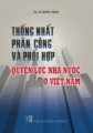 Thống nhất phân công và phối hợp quyền lực nhà nước ở Việt Nam 