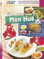 Khéo Tay Hay Làm - Các Món Huế (NC019)