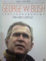 George W.Bush - Tổng thống nước Mỹ tham vọng và quyền lực