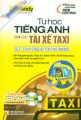  Tự học Tiếng Anh Dành Cho Tài Xế Taxi (Kèm CD)