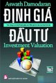 Định giá đầu tư - các công cụ và kỹ thuật giúp xác định giá trị của mọi loại tài sản (tập 2)