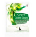 Kinect Open Source Programming Secrets: Hacking the Kinect with OpenNI, NITE, and Java