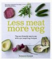 Less Meat More Veg: The eco-friendly way to eat, with 150 inspiring recipes
