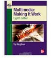 Multimedia Making It Work, 8th edition
