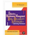 Effective Maintenance Management: Risk and Reliability Strategies for Optimizing Performance, 2nd Edition