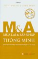 M&A - Mua lại & sáp nhập thông minh - kim chỉ nam trên trận đồ sáp nhập và mua lại