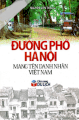  Đường Phố Hà Nội mang tên danh nhân  Việt Nam (cẩm nang du lịch)