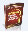 Hồ Chí Minh - Chân dung một tâm hồn và trí tuệ vĩ đại