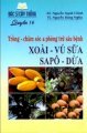Bác sĩ cây trồng (quyển 14) - trồng - chăm sóc và phòng trừ sâu bệnh xoài - vú sữa - sapô - dừa