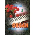 Phương pháp học đàn Organ - Organ lý thuyết và thực hành Tập 2