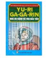 Yu - Ri - Ga - Ga - Rin - Nhà du hành vũ trụ đầu tiên