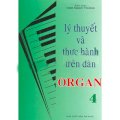 Lý thuyết và thực hành trên đàn Organ (Tập 4) 